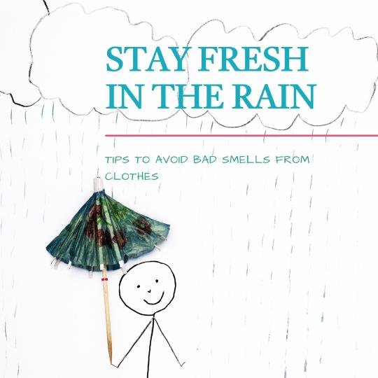 Beware in Rain bad smell from clothes