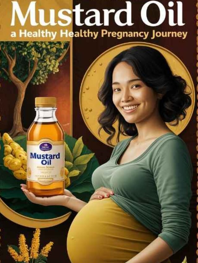 Mustard Oil for Pregnancy6