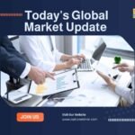Today’s Global Market Update :